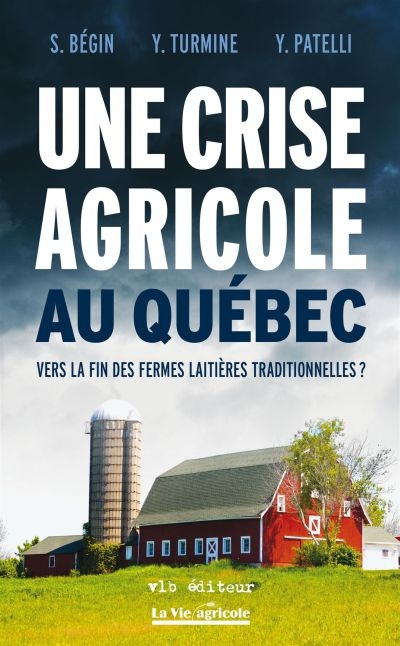 Une crise agricole au Québec : vers la fin des fermes laitières traditionnelles?