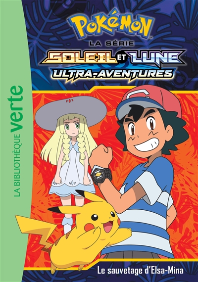 Pokémon : la série Soleil et lune : ultra-aventures. Vol. 13. Le sauvetage d'Elsa-Mina