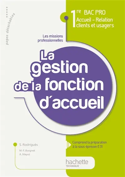 La gestion de la fonction d'accueil, 1re bac pro accueil-relation clients et usagers, les missions professionnelles : livre de l'élève