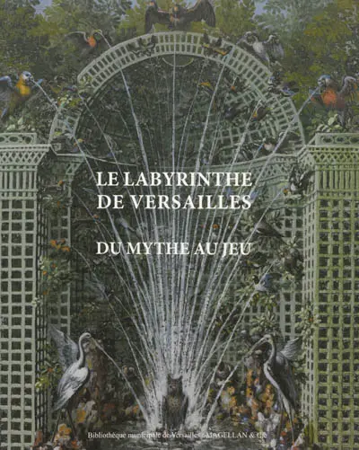 Le labyrinthe de Versailles : du mythe au jeu