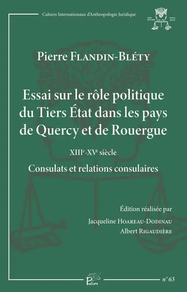 Essai sur le rôle politique du Tiers Etat dans les pays de Quercy et de Rouergue : XIIIe-XVe siècle : consulats et relations consulaires