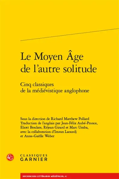 Le Moyen Age de l'autre solitude : cinq classiques de la médiévistique anglophone