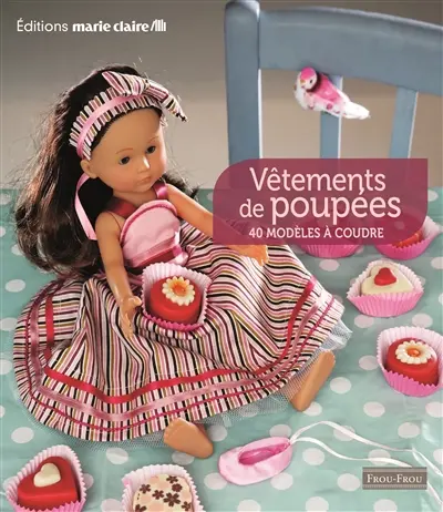 Vêtements de poupées : 40 modèles à coudre