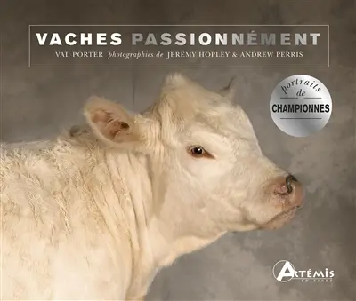 Vaches passionnément : portraits de championnes