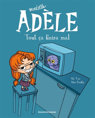Mortelle Adèle. Vol. 1. Tout ça finira mal
