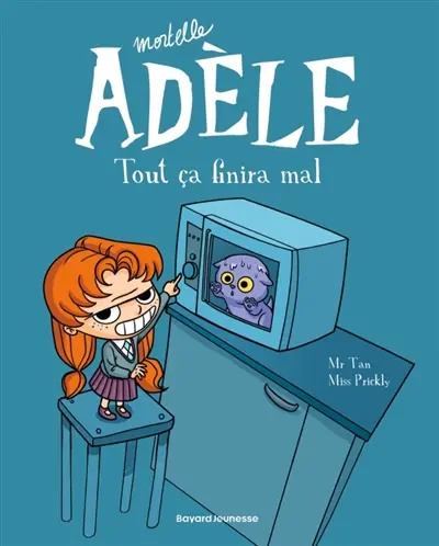Mortelle Adèle. Vol. 1. Tout ça finira mal