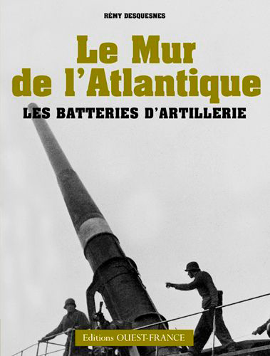 Le mur de l'Atlantique : les batteries d'artillerie
