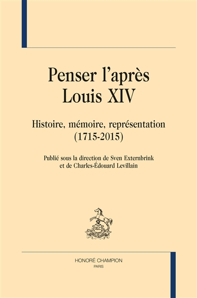 Penser l'après Louis XIV : histoire, mémoire, représentation : 1715-2015