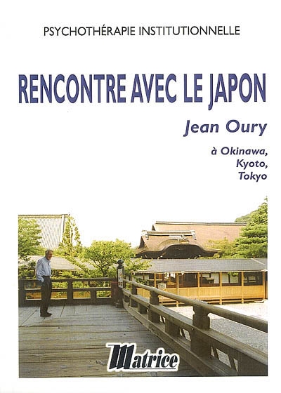 Rencontre avec le Japon : Jean Oury à Okinawa, Kyoto, Tokyo