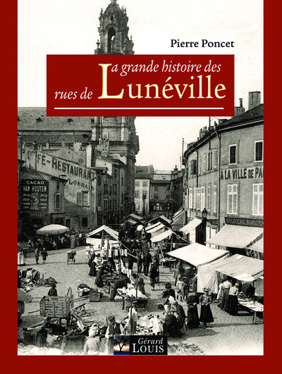 La grande histoire des rues de Lunéville