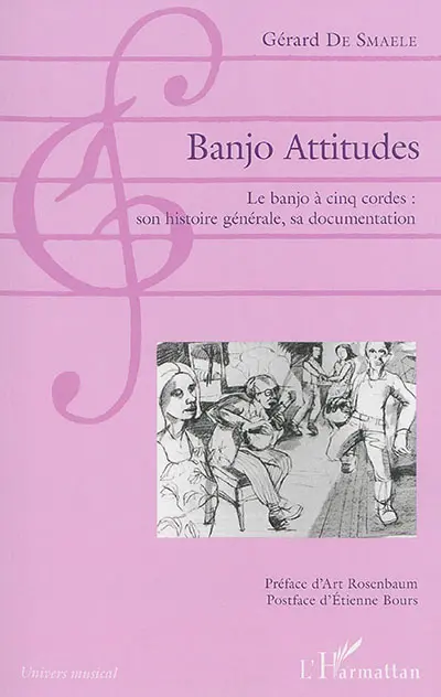 Banjo attitudes : le banjo à cinq cordes : son histoire générale, sa documentation