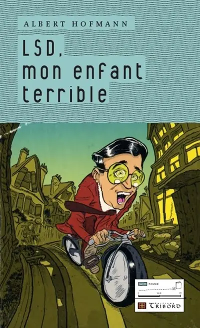 LSD, mon enfant terrible