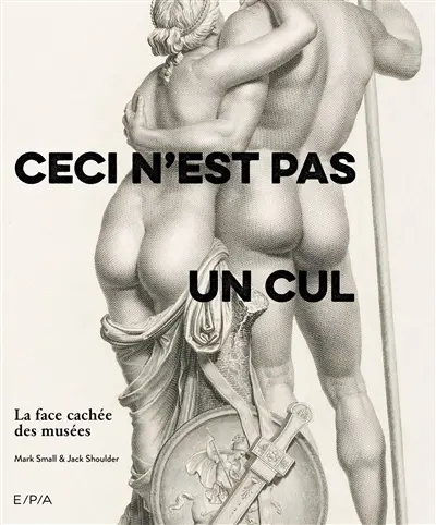 Ceci n'est pas un cul : la face cachée des musées