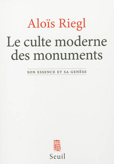 Le culte moderne des monuments : son essence et sa genèse