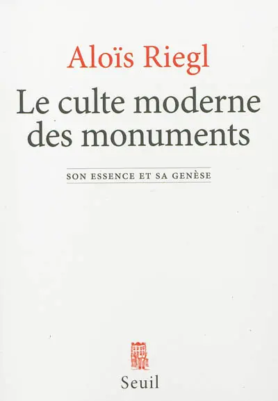 Le culte moderne des monuments : son essence et sa genèse