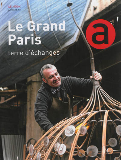 Le Grand Paris : terre d'échanges
