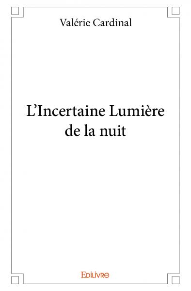 L'incertaine lumière de la...