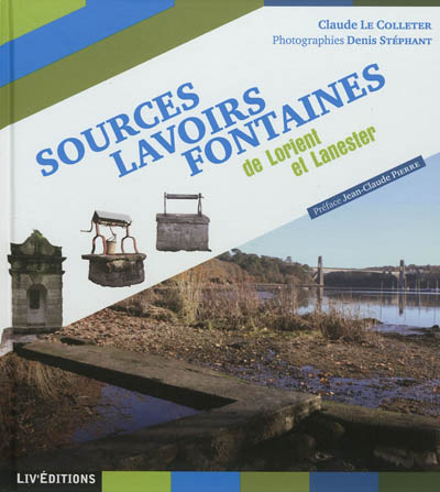 Sources, lavoirs, fontaines : de Lorient et Lanester