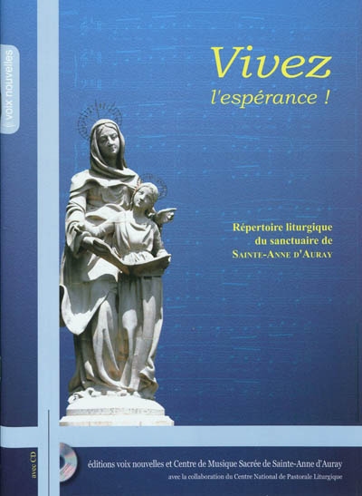 Vivez l'espérance ! : répertoire liturgique du sanctuaire de Sainte-Anne d'Auray