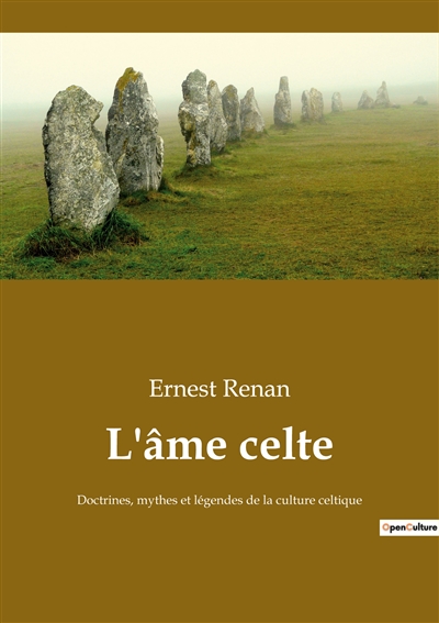 L'âme celte : Doctrines, mythes et légendes de la culture celtique