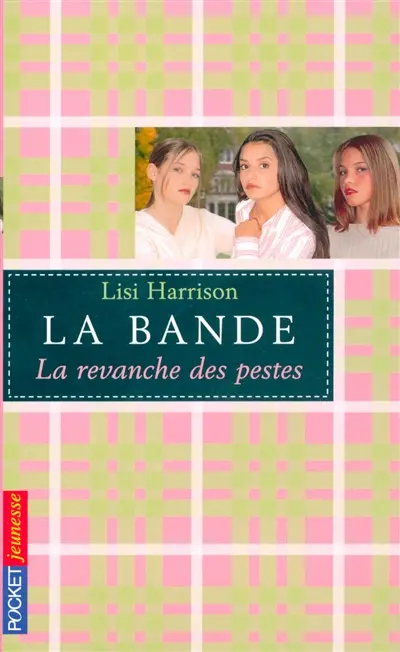 La bande. Vol. 3. La revanche des pestes