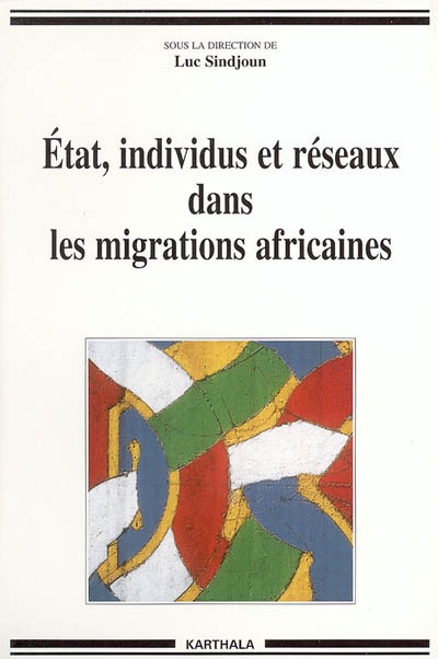 Etat, individus et réseaux dans les migrations africaines