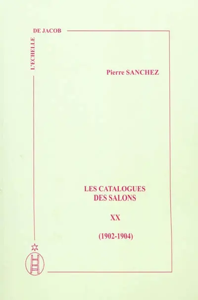 Les catalogues des Salons. Vol. 20. 1902-1904