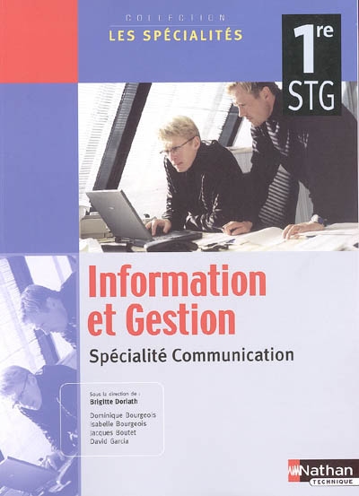 Information et gestion, 1re STG : spécialité communication