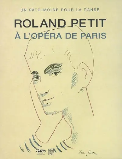 Roland Petit à l'Opéra de Paris, un patrimoine pour la danse : exposition, Paris, Palais Garnier, 12 janv.-21 avr. 2008