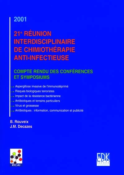 21e Réunion interdisciplinaire de chimiothérapie anti-infectieuse : compte rendu des conférences et symposiums