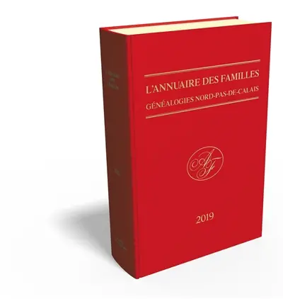 L'annuaire des familles 2019 : généalogies Nord-Pas de Calais L'annuaire des familles 2019 : généalogies Nord-Pas de Calais