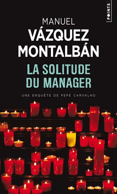 Une enquête de Pepe Carvalho. La solitude du manager