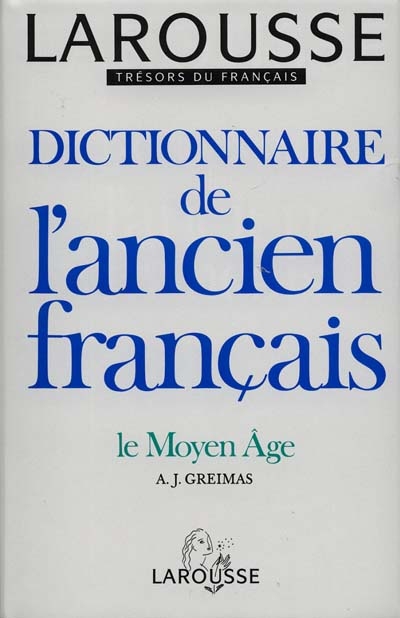 Dictionnaire de l'ancien français : le Moyen Age