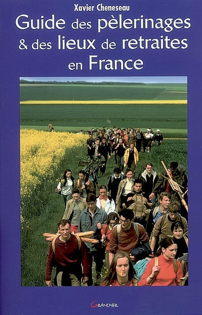 Guide des pèlerinages et des lieux de retraite en France