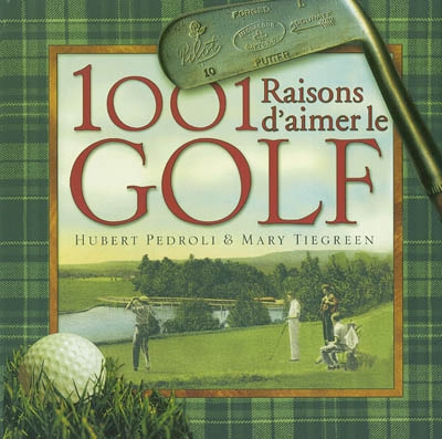 1.001 raisons d'aimer le golf
