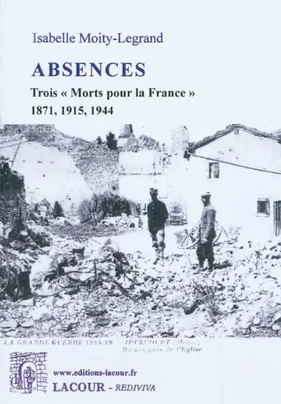 Absences : trois morts pour la France : 1871, 1915, 1944