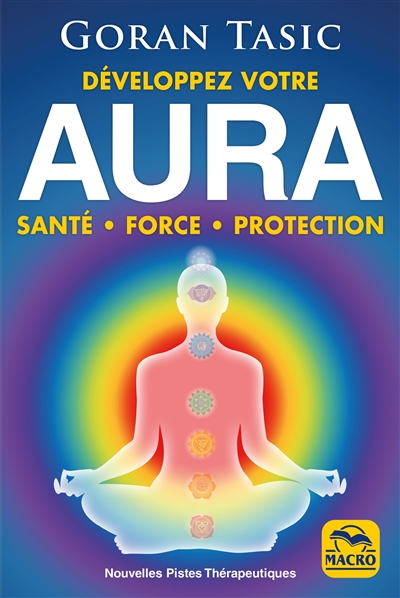 Développez votre aura : santé, force, protection