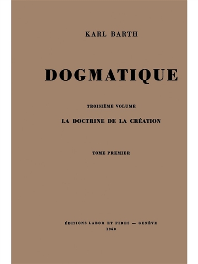 Dogmatique, tome 10 : La doctrine de la Création
