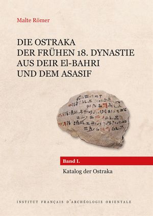 Die Ostraka der Frühen 18. Dynastie aus Deir el-Bahri und dem Asasif