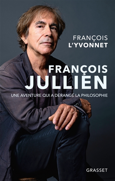 François Jullien : une aventure qui a dérangé la philosophie