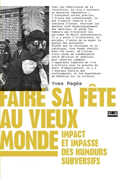 Faire sa fête au vieux monde : impact et impasse des humours subversifs
