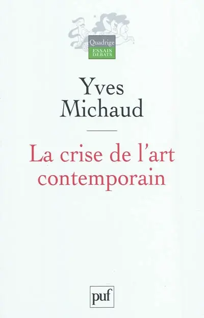 La crise de l'art contemporain : utopie, démocratie et comédie