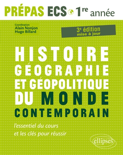 Histoire, géographie et géopolitique du monde contemporain : prépas ECS 1re année, modules 1 et 2 : l'essentiel du cours et les clés pour réussir