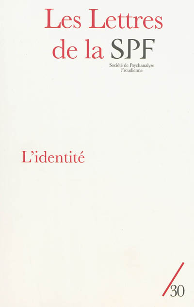 Lettres de la Société de psychanalyse freudienne (Les), n° 30. L'identité