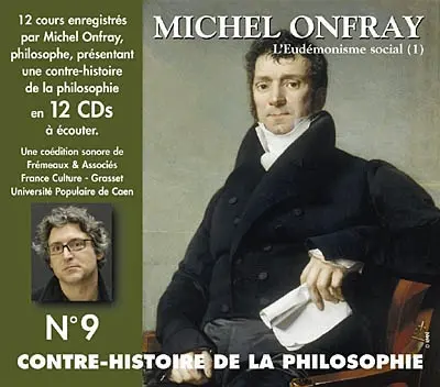 Contre-histoire de la philosophie. Vol. 9. L'eudémonisme social