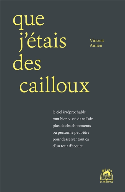 Que j'étais des cailloux