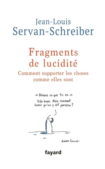 Fragments de lucidité : comment supporter les choses comme elles sont
