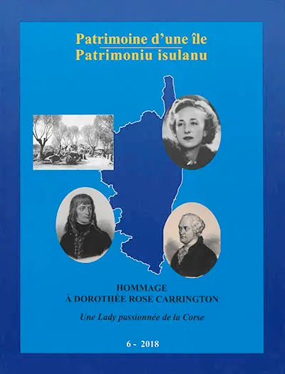 Patrimoine d'une île = Patrimoniu insulanu, n° 6. Hommage à Dorothée Rose Carrington : une lady passionnée de la Corse