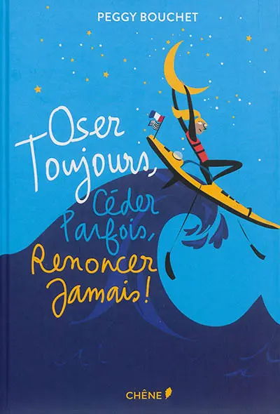 Oser toujours, céder parfois, renoncer jamais !