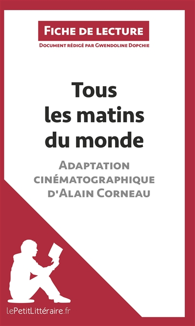 Tous les matins du monde (film) d'Alain Corneau (Fiche de lecture) : Analyse complète et résumé détaillé de l'oeuvre
